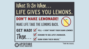 What To Do When Life Gives You Lemons Funny Quotes Lemon Quotes Aperture Science