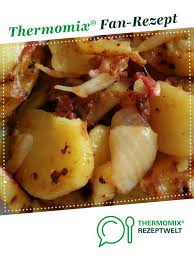 Bratkartoffeln Rezept Rezepte Thermomix Thermomix Rezepte Rezepte