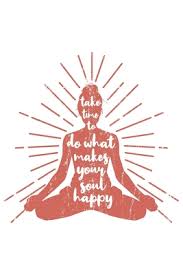 Always do what makes your soul happy. Take Time To Do What Makes Your Soul Happy Yoga Retro Geschenk F R Yoga Lehrer Und Vintage Esoterik Fans Dina5 Gepunktet Notizbuch Tagebuch Planer Notizblock Journal Malheft Strazze By Not A Book