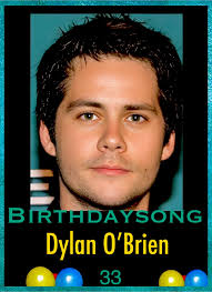 happy 34th birthday to Dylan O'Brien Dylan O'Brien, born August 26, 1991,  in New York City, is an American actor best known for playing Stiles  Stilinski in Teen Wolf and Thomas in