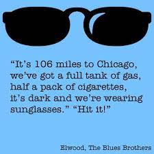 Find the exact moment in a tv show, movie, or music video you want to share. Blues Brothers Chicago Quote Heike Torrie