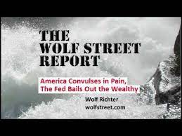 The Wolf Street Report America Convulses In Pain Fed Bails Out The Wealthy Wolf Street
