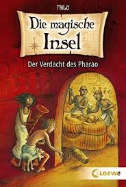Der Verdacht Des Pharao Die Magische Insel Von Thilo Bilder Kinder Kinderbuecher Abenteuer Fantasy Piraten Science Fiction Gebu In 2020 Pharao Magisch Kinderbucher