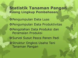 Survei upah buruh tahun 2011 mencakup 3.675 perusahaan yang tersebar di seluruh provinsi di indonesia. Ppt Statistik Tanaman Pangan Ruang Lingkup Pembahasan Powerpoint Presentation Id 3243985