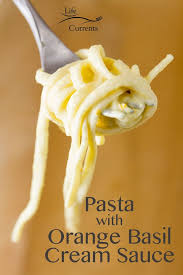 Pasta With Orange Basil Sauce Cream Sauce Best Pasta Recipes Orange Recipes