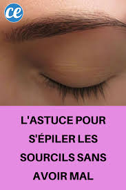 L Astuce Pour S Epiler Les Sourcils Sans Avoir Mal Epilation Sourcils Sourcils Comment Epiler Ses Sourcils