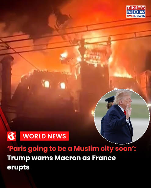 US President Donald Trump on Monday warned that Paris will become "a Muslim  city very soon" as he urged French President Emmanuel Macron to tighten  immigration controls following protests and looting
