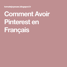 Pinterest is a visual discovery engine people use to find inspiration for their lives and make it easier to shop for home decor, fashion and style, electronics and more. Comment Avoir Pinterest En Francais France Pinterest Francais Pinterest