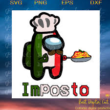 Among Us Impasta Italian Trending Svg Among Us Chef Italian Chef Svg Impasta Italian Svg Among Us Game Funny Video Game Impostor Among Us Impostor Svg In 2020 Funny Gif