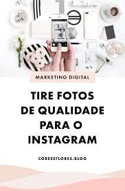 Quantos Seguidores é Preciso Para Ganhar Dinheiro No Instagram Instagram 8 Dicas Para Comecar A Tirar Fotos De Qualidade Cores Flores Blog Como Tirar Fotos Instagram Como Bombar No Instagram