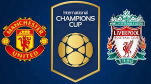Watch Liverpool Vs Man United Live Streaming Liverpool Vs Manchester United Liverpool International Champions Cup