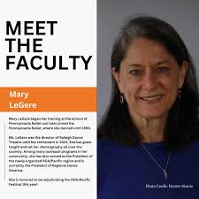Meet the RDA/P 2025 Adjudicator • Mary LeGere A native of Rotterdam NY,  Mary LeGere began her dance training at age nine. In 1976, she won a  scholarship to the School of