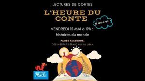 Institut Francais De Zahle Heure Du Conte Du 15 Mai 2020 Histoires Du Monde Facebook
