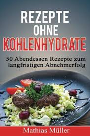 Kochen ohne kohlenhydrate ist nach wie vor im trend. Rezepte Ohne Kohlenhydrate 50 Abendessen Rezepte Zum Langfristigen Abnehmerfolg Gesund Leben Low Carb Band 3 Amazon De Muller Mathias Bucher