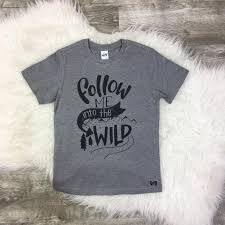 Follow Me Into The Wild Tee Adventurer Products Cool