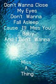 Aerosmith Don T Wanna Miss A Thing Music Lyrics How To Fall Asleep Ill Miss You