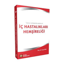 Kadir özer (1) olgu senaryolarıyla i̇ç hastalıkları hemşireliği. Ic Hastaliklari Hemsireligi Olgu Senaryolariyla Serap Kitabi