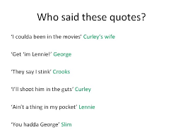This gives him a feeling of power and 'the upper hand'. Of Mice And Men Pub Quiz In Pairs