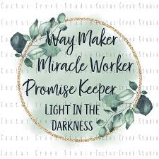 Way Maker Miracle Worker Promise Keeper Png File Digital Etsy In 2020 Promise Keepers Miracles Worship Lyrics