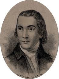 Lyman Hall of Georgia: Clergyman, Physician, Second Continental Congress  Delegate, Governor, and Declaration of Independence Signer