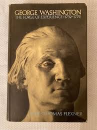 George Washington The Forge of Experience (1732-1775) 1st Edition; James  Flexner