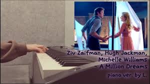 Original motion picture soundtrack, released in the same year. Gloria L Ziv Zaifman Hugh Jackman Michelle Williams A Million Dreams The Greatest Showman Ost Piano Sheet By Gloria L