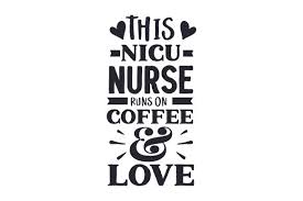 Download This Nicu Nurse Runs On Coffee Love Svg Cut File By Creative Fabrica Crafts Creative Fabrica