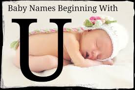 Click on the baby names listed to see the name meaning and more information like origin, gender, where the baby name is used and by which languages. 30 Baby Names Beginning With The Letter U Wehavekids