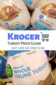 Turn your thanksgiving feast into a meal that's both traditional and tasty. Kroger Turkey Prices Eat Like No One Else