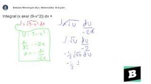 More images for integral akar pangkat » Integral X Akar 9 X 2 Dx Youtube