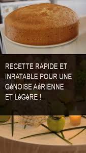 Recette Rapide Et Inratable Pour Une Genoise Aerienne Et Legere Table Recette Rapide Leger Recettesgateau Recette Recette Genoise Recette Gateau Genoise