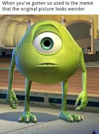 Mike sullivan monsters inc meme. Best 30 Mike Wazowski Fun On 9gag