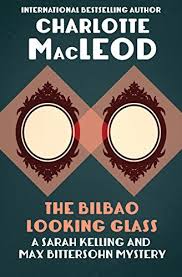 The Bilbao Looking Glass Sarah Kelling Max Bittersohn Mysteries Series Book 4 Mystery Series Bilbao Ebook