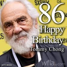 Happy 86th Birthday, Tommy! Born On This Day May 24 1938 Tommy Chong,  Canadian-American comedian (Cheech & Chong), actor (That '70s Show), and  cannabis rights activist, born in Edmonton, Alberta