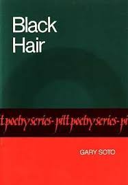 Gary soto's black hair is a short poem in free verse, its thirty lines forming three equal stanzas. Black Hair Pitt Poetry Series Soto Gary 9780822953623 Amazon Com Books