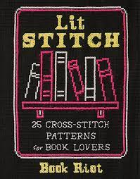 Cross stitch patterns and books. Lit Stitch 25 Cross Stitch Patterns For Book Lovers By Book Riot