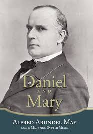 Daniel and Mary: Edited by Mary Ann Sawyer Meyer: May, Alfred Arundel:  9781449076344: Amazon.com: Books