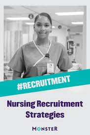 So it's essential for every nurse recruiter to stay on track by using expert strategies to recruit the best nurses for his or her organization. Recruiting Nurses 8 Tips For Staffing Shortages Monster Com Nursing Recruitment Medical Marketing Nursing Shortage