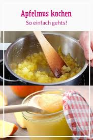 In Nur Wenigen Schritten Machst Du Aus Apfeln Leckeres Apfelmus Eingekocht Halt Das Bis Zu Einem Jahr Wir Z Apfelmus Kochen Einfach Kostlich Apfelmus Rezept