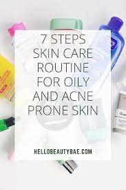 7 Steps Skin Care Routine For Oily And Acne Prone Skin Skincareforteens Oily Skin Care Skin Care Routine Steps Acne Prone Skin