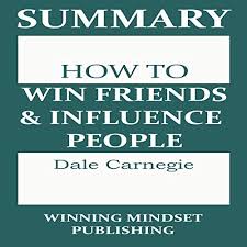 Полный текст книги (читать онлайн): Summary Dale Carnegie S How To Win Friends And Influence People Horbuch Download Von Winning Mindset Publishing Audible De Gelesen Von Winning Mindset Publishing