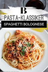 Pasta Gerichte So Leicht So Lecker Einfache Gerichte Spaghetti Bolognese Rezept Rezepte