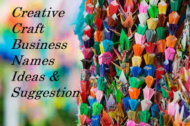 Best 50 Creative Craft Business Names Ideas Creative Crafts Craft Business Crafts