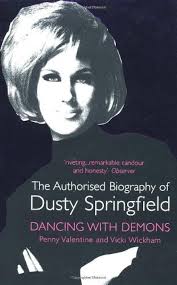 Dancing with Demons: The Authorised Biography of Dusty Springfield by  Valentine, Penny, Wickham, Vicki New edition (2001)
