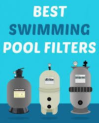 How To Select The Best Pool Filter Cool Swimming Pools Swimming Pool Filters Pool Filters