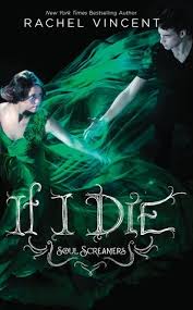 In the last moments of her life, cosette whispers to kiera. If I Die Soul Screamers 5 By Rachel Vincent