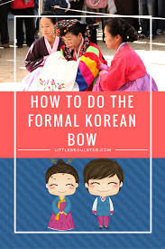How To Do The Formal Korean Bow And Not Embarrass Yourself Korean Holidays Korean New Year Korea Travel
