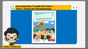 Soal tema 6 kelas tiga energi dan perubahanya. Download Buku Tematik Pdf Kelas 3 Tema 6 Energi Dan Perubahannya