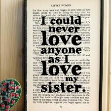Birthday Gift For My Little Sister Gifts For Sister Sister Gift Birthday Gift Sister Book Page Art Little Women Print Gift Sister Framed Quote Art I Could Never Sisters Book Sister Quotes Love My Sister