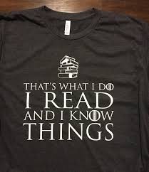 Game Of Thrones Gift Book Lover Gift Tshirt I Read And I Book Lovers Book Tshirts Book Lovers Gifts